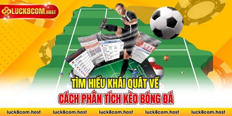 Tìm hiểu khái quát về cách phân tích kèo bóng đá